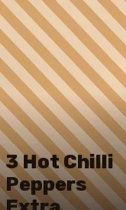 3 Hot Chilli Peppers Extra